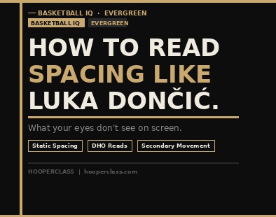 How to Read Spacing Like Luka Dončić: What Your Eyes Don’t See on Screen